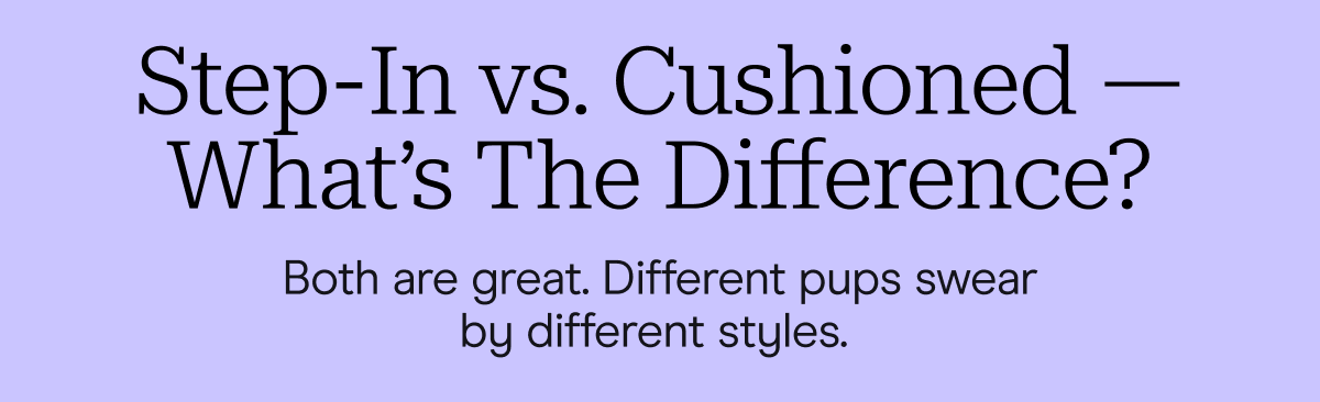 Step-in vs cushioned - what's the difference?