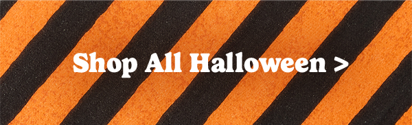 Shop All Halloween >