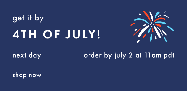 Get it by 4th of July! | Shop Now