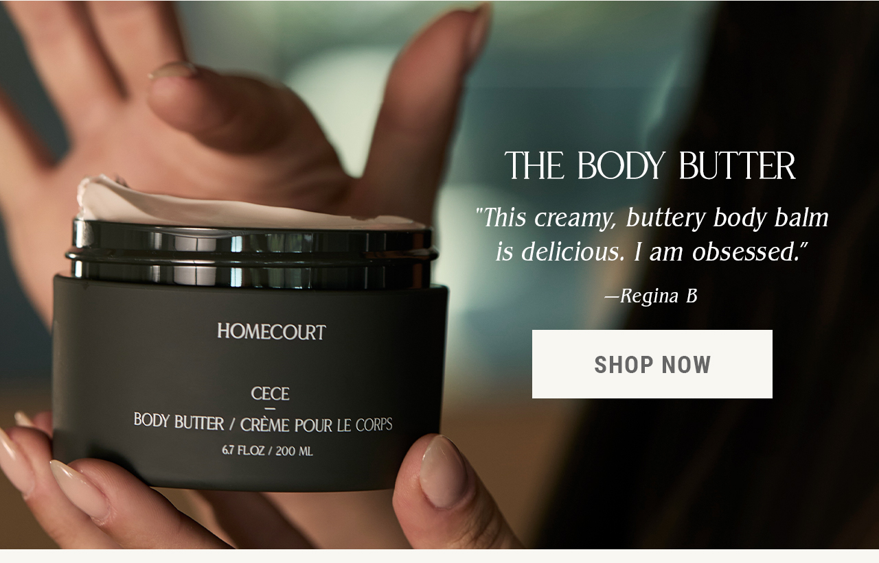 The Body Butter. Shop Now. 