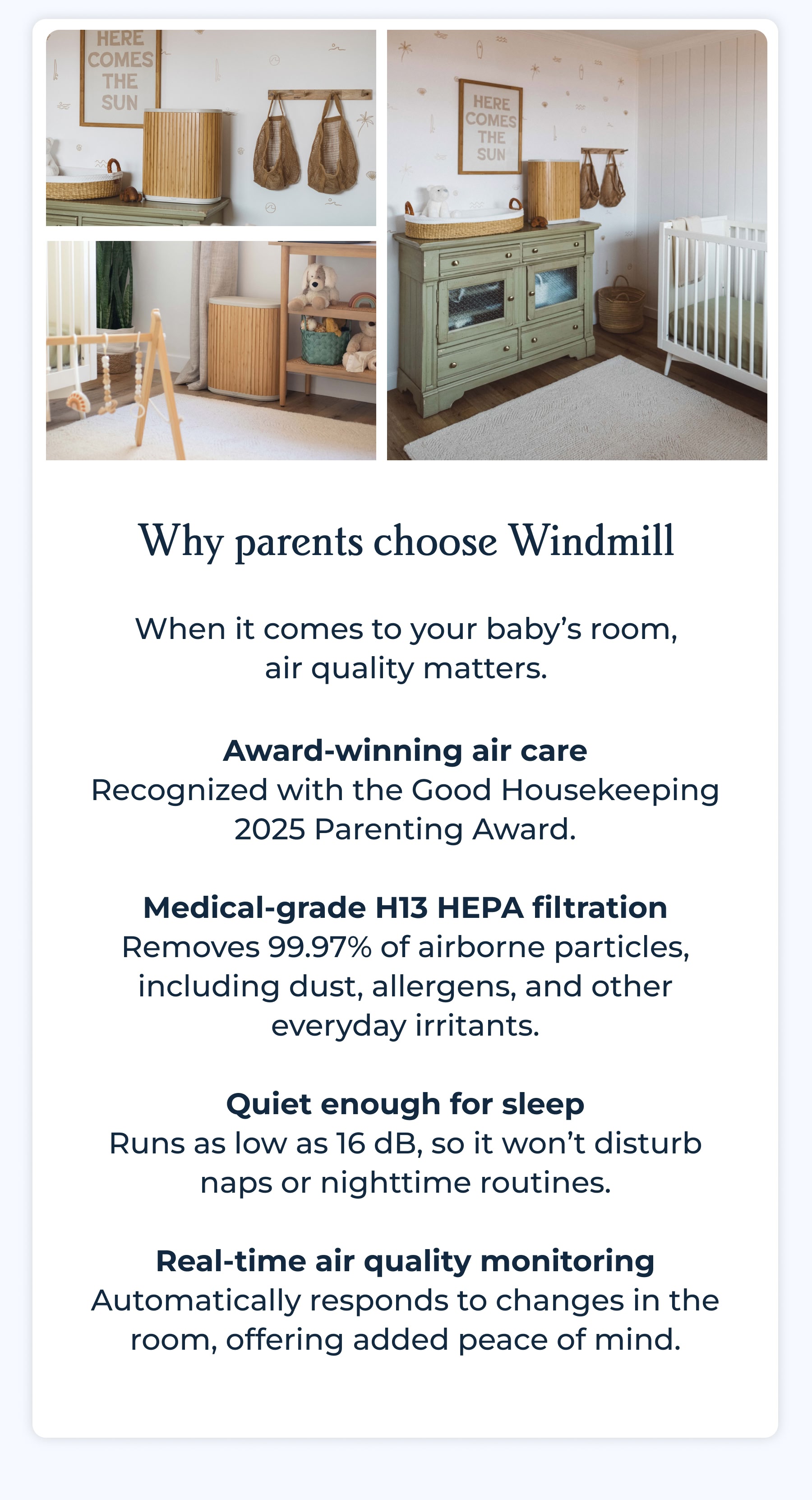 Why parents choose Windmill When it comes to your baby’s room, air quality matters.
