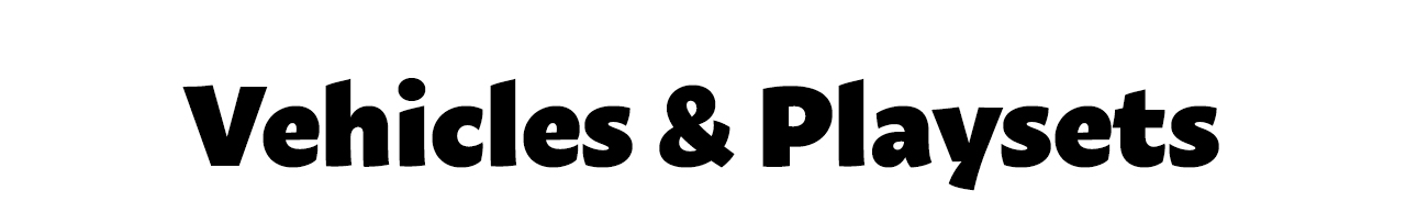 Vehicles & Playsets