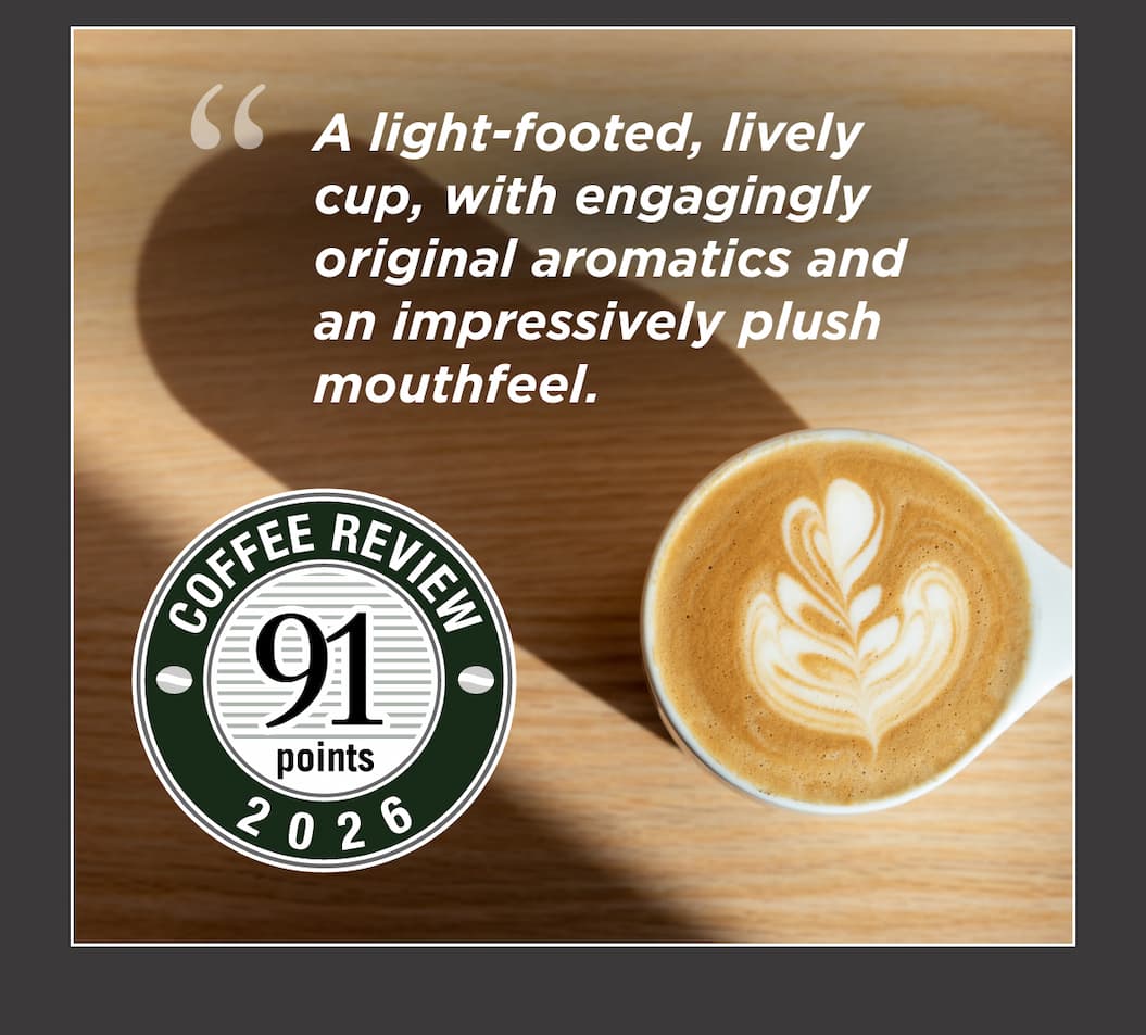 "A light-footed, lively cup, with engagingly original aromatics and an impressively plush mouthfeel." - Coffee Review, April 2026