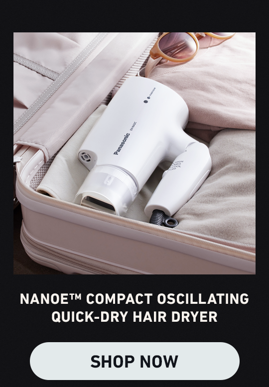 nanoe™ compact oscillating quick-dry hair dryer. Shop Now (Clickable link).