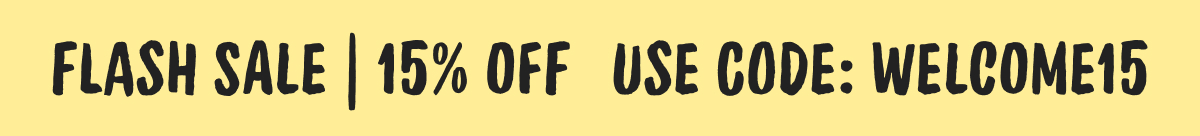 Flash Sale | 15% Off | Use code: WELCOME15
