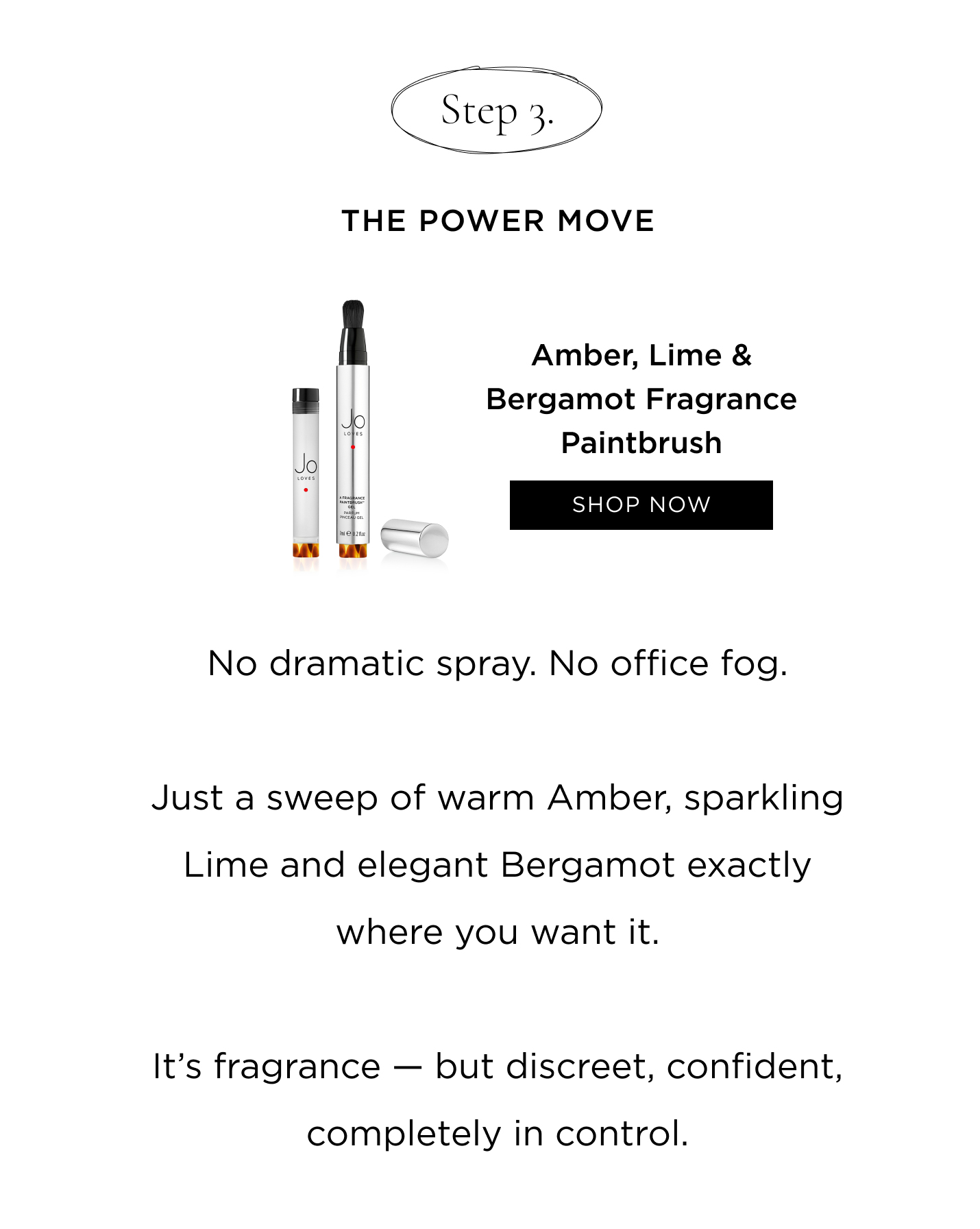 Amber, Lime & Bergamot Fragrance Paintbrush No dramatic spray. No office fog. Just a sweep of warm Amber, sparkling Lime and elegant Bergamot exactly where you want it. It’s fragrance — but discreet, confident, completely in control. Suddenly, your desk feels different. Lighter. Fresher. A little more you. Spring doesn’t have to wait until 6pm. 