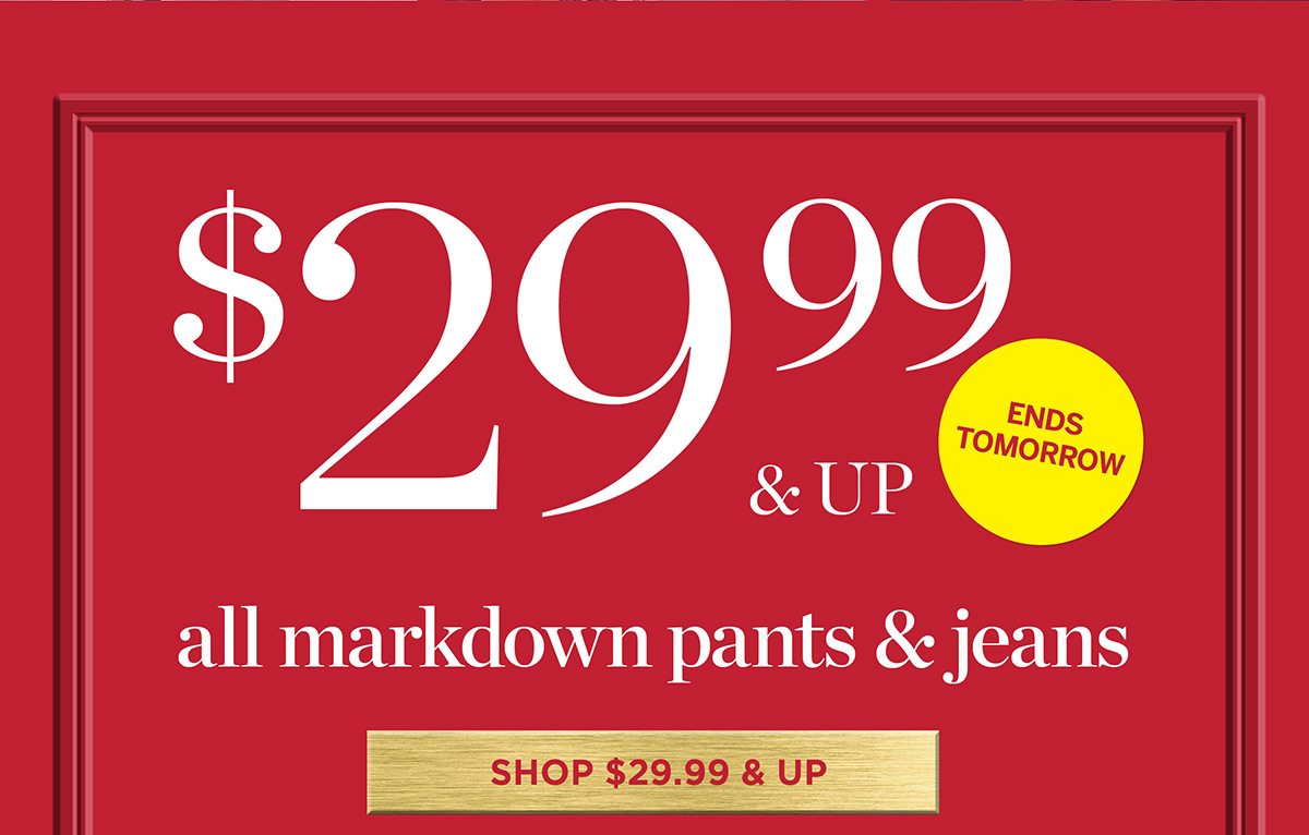 Shop $29.99 & Up Markdown Pants