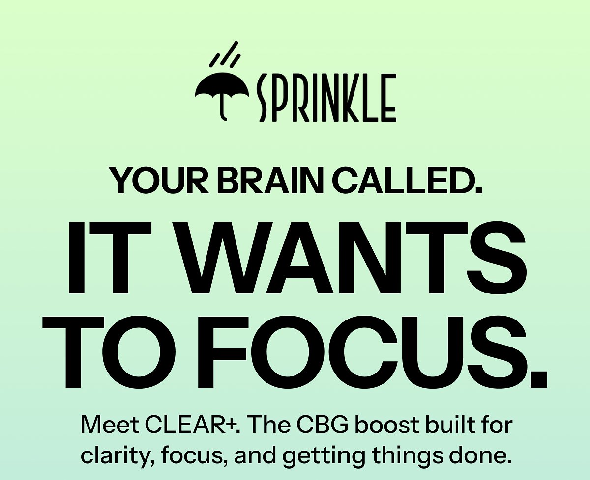 Your brain called. It wants to focus. Meet CLEAR+. The CBG boost for clarity and focus.