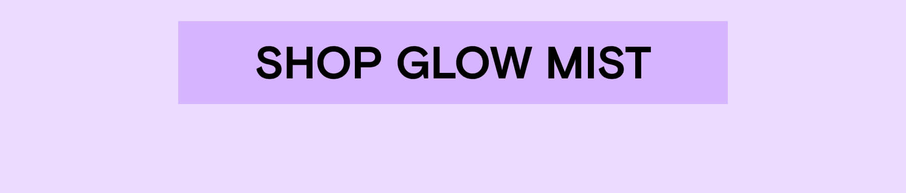 SHOP GLOW MIST