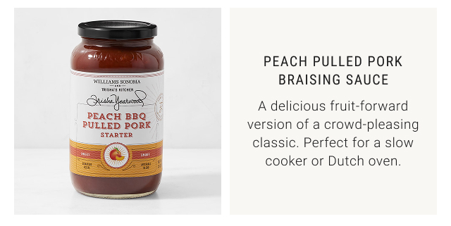 Peach Pulled Pork Braising Sauce A delicious fruit-forward version of a crowd-pleasing classic. Perfect for a slow cooker or Dutch oven.