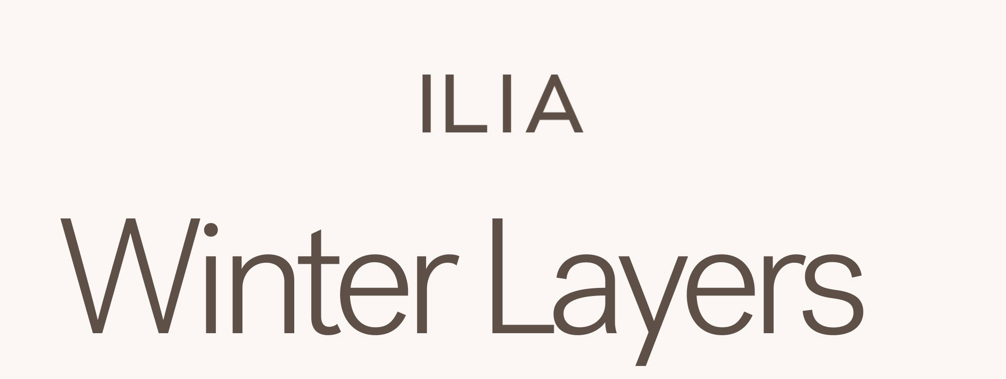 ILIA   Winter Layers