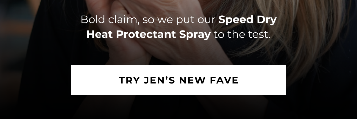Bold claim, so we put our Speed Dry Heat Protectant Spray to the test. - LEARN MORE