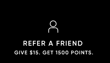 Refer A Friend: Give $15, Get 1500