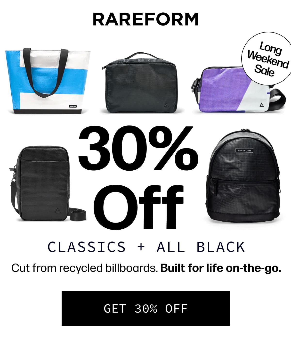 Rareform | Long Weekend Sale  30% Off  Classics + All Black - Cut from recycled billboards. Built for life on-the-go. | [GET 30% OFF]