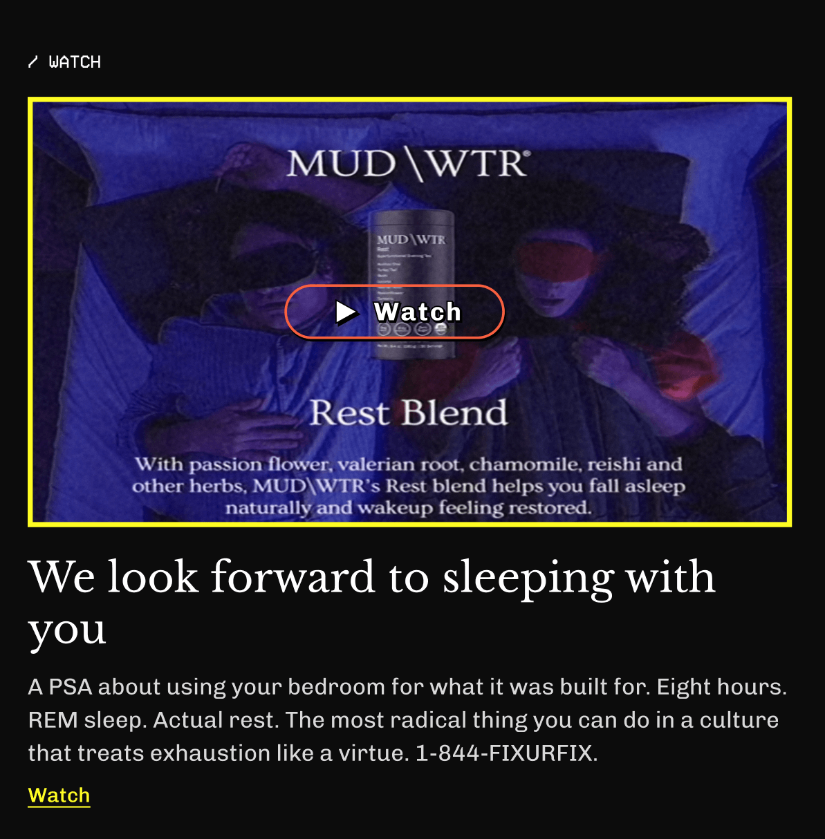 /Watch | We look forward to sleeping with you A PSA about using your bedroom for what it was built for. Eight hours. REM sleep. Actual rest. The most radical thing you can do in a culture that treats exhaustion like a virtue. 1-844-FIXURFIX. | Watch