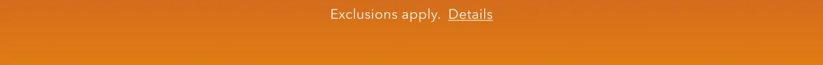 Exclusions apply. Details