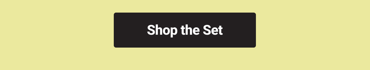 Shop the Set