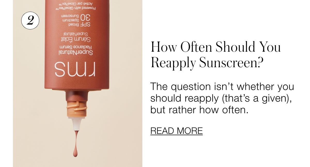 How Often Should You Reapply Sunscreen? The question isn't whether you should reapply (that's a given), but rather how often.