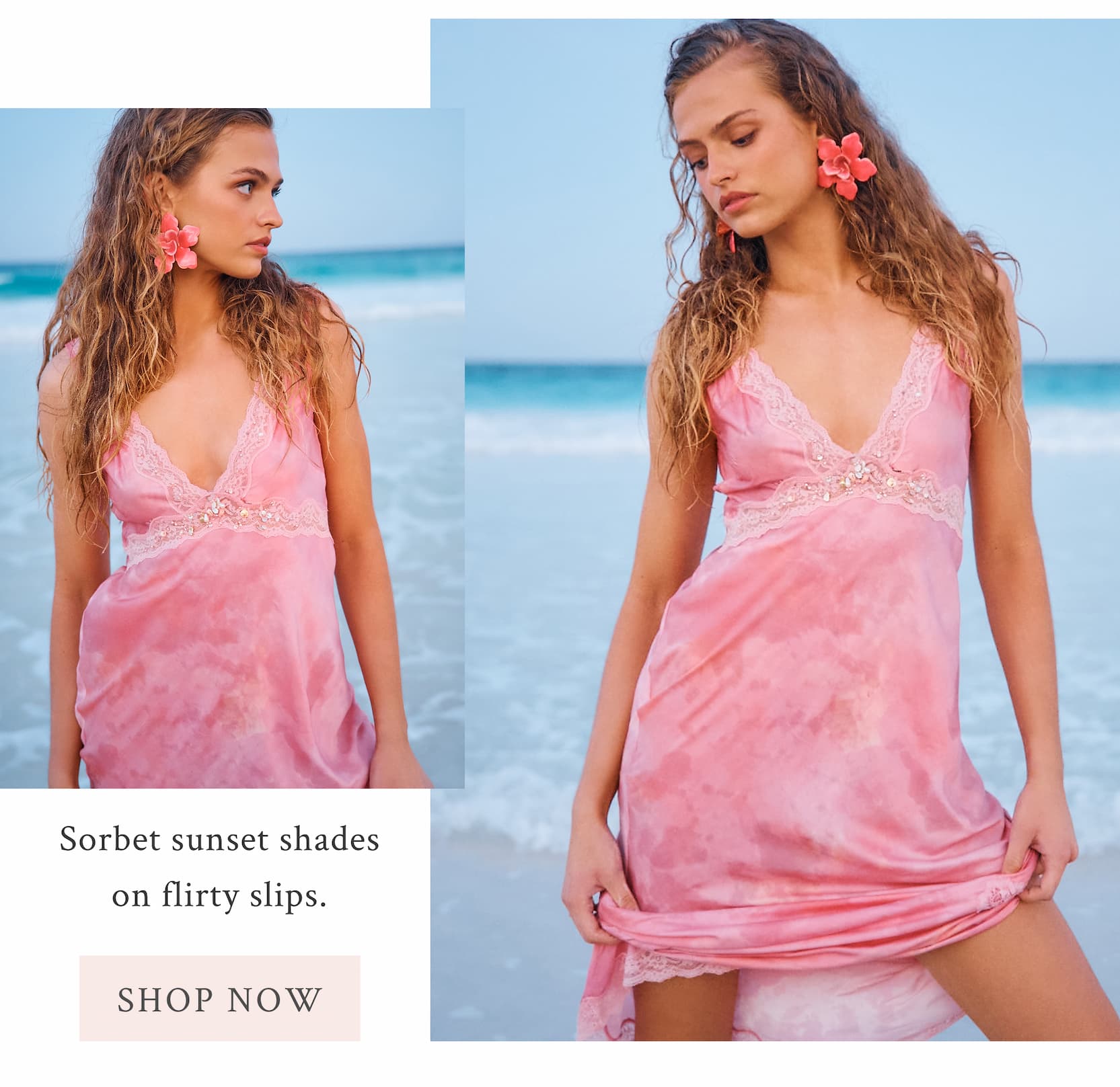 Sorbet sunset shades on flirty slips.  <SHOP NOW>