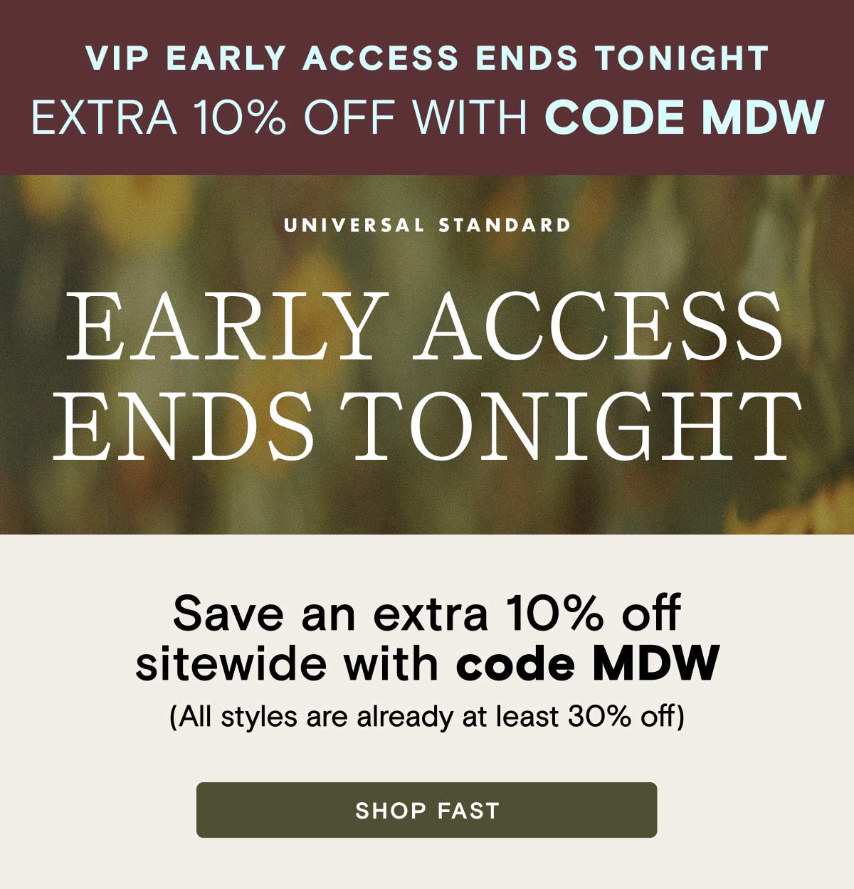 30% OFF Everything plus extra 10% off with code MDW