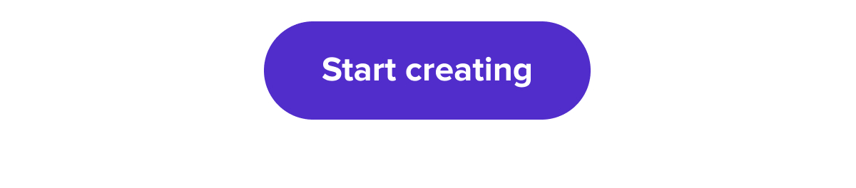 Start creating