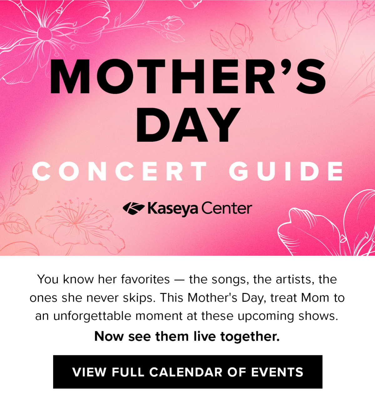 Mother's Day Concert Guide | View Full Calendar of Events