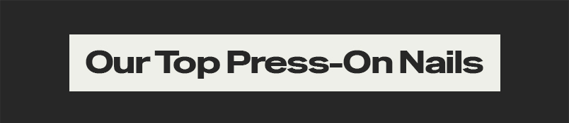 Our Top Press-On Nails