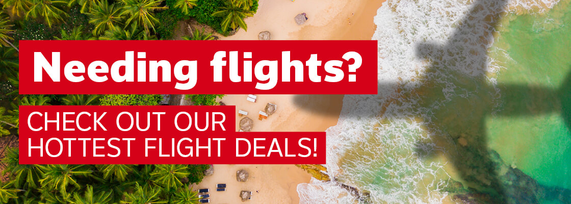 Check out our hottest flight deals!