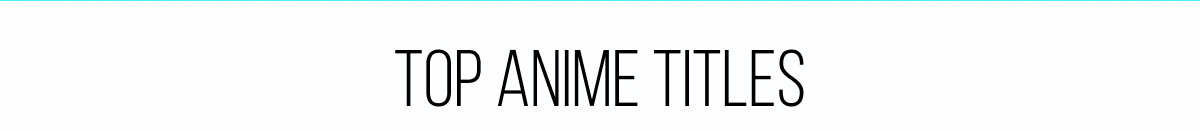 TOP ANIME TITLES