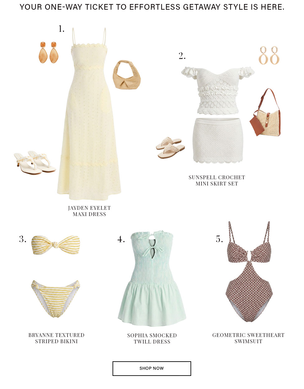 Five chic getaway outfits: light yellow maxi dress, white crochet set, striped bikini, mint dress, geometric swimsuit. Shop summer vacation styles.
