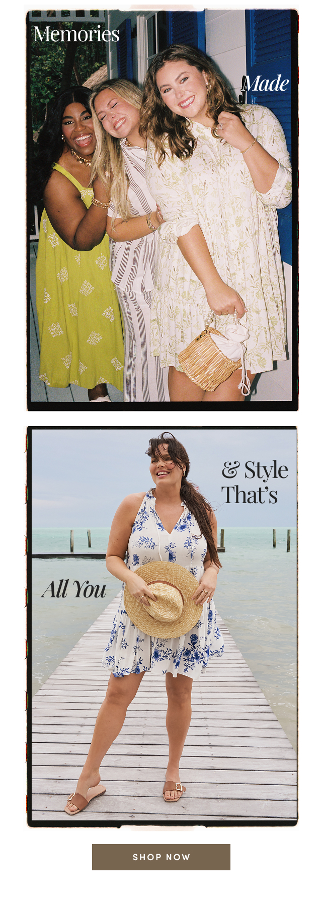 Memories Made | & Style That's All You | Shop Now >