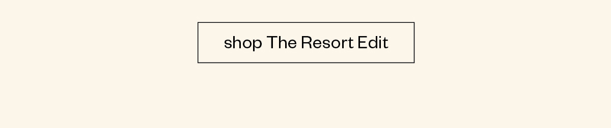 The Resort Edit