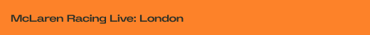 McLaren Racing Live: London