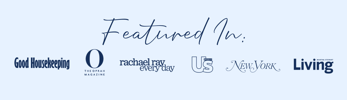 Featured in: Good Housekeeping, Oprah, and more!