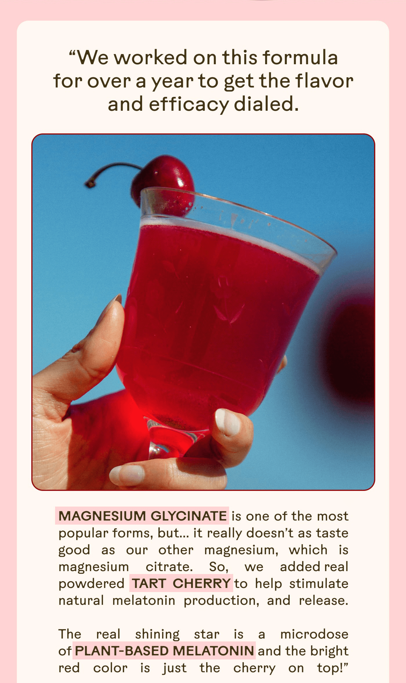 “We worked on this formula for over a year to get the flavor and efficacy dialed.