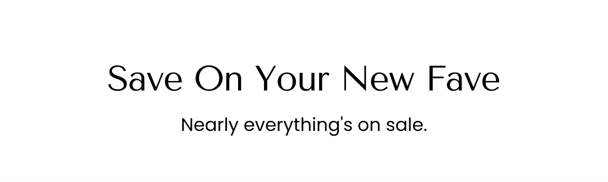 Save On Your New Fave