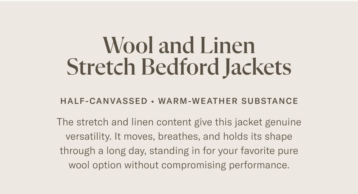 Wool and Linen Stretch Bedford Jackets