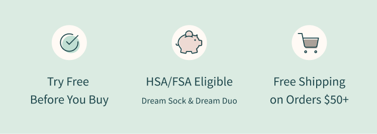 Try Free Before You Buy | HSA/FSA Eligible (Dream Sock & Dream Duo) | Free Shipping  on Orders $50+