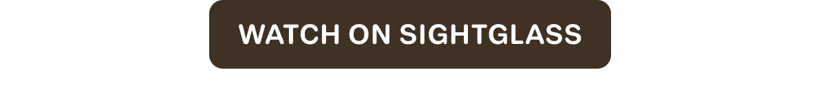 Watch on Sightglass