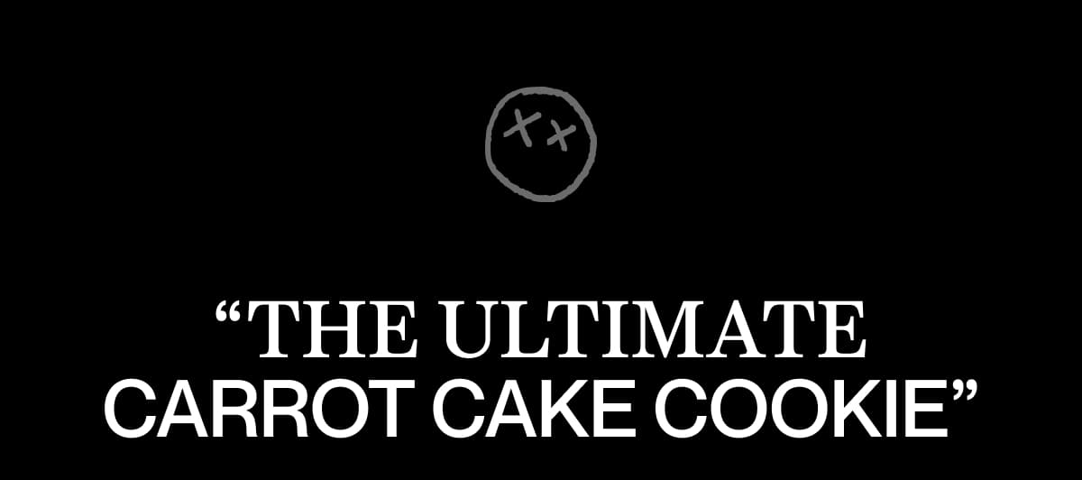 “THE ULTIMATE CARROT CAKE COOKIE”