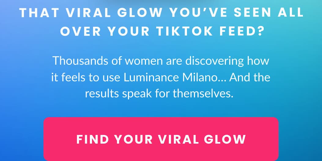 That viral glow you’ve seen all over your TikTok feed? +100 of women are discovering how it feels to use Luminance Milano… And the results speak for themselves.