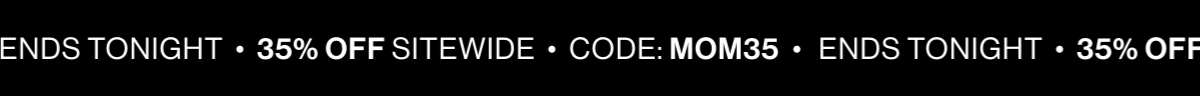 35% Off Sitewide - Code MOM35 - End tonight