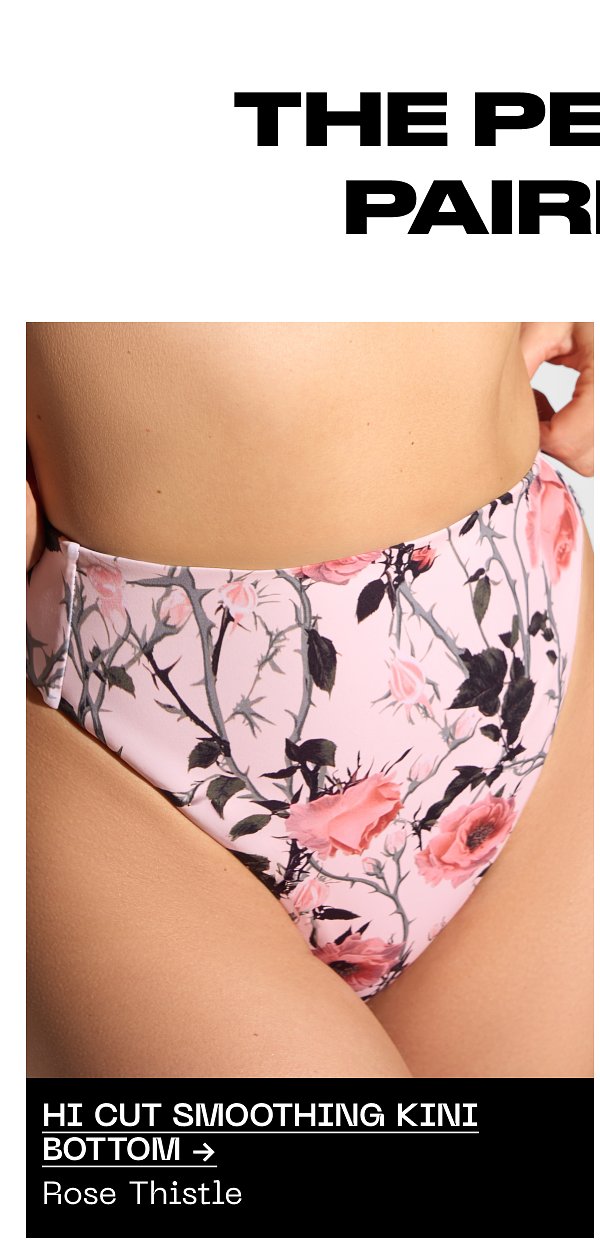 The perfect pair hi cut smoothing kini bottom Rose Thistle