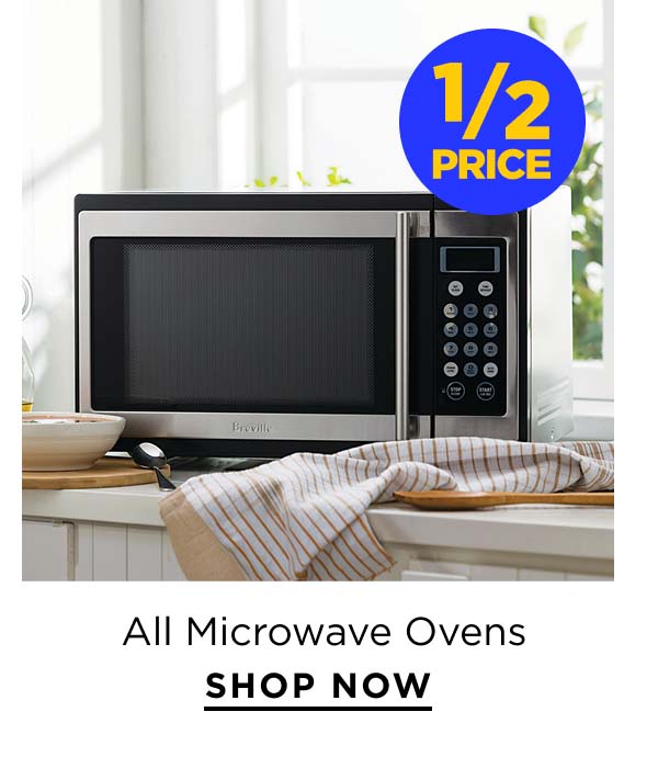 1/2 Price All Microwave Ovens