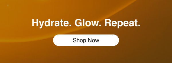 Hydrate. Glow. Repeat.
