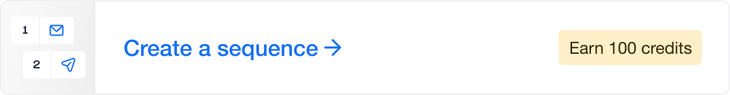 Create a sequence - earn 100 credits.