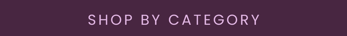 SHOP BY CATEGORY