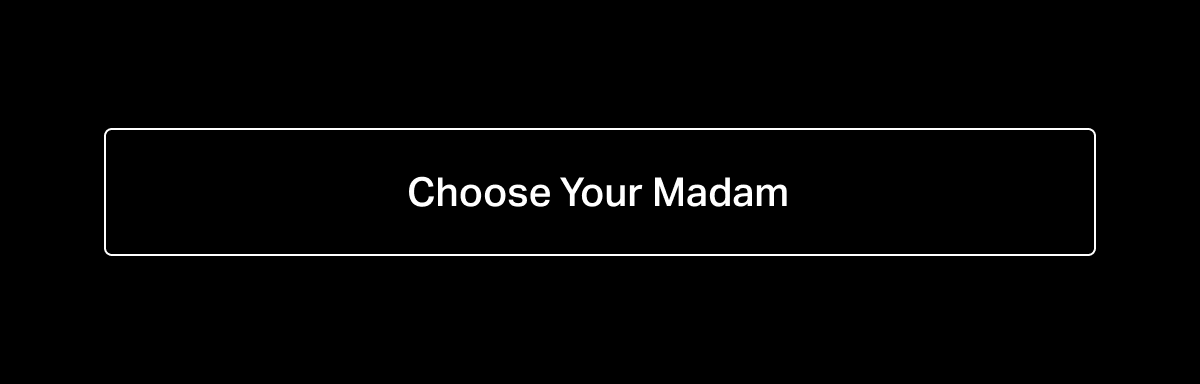 Choose Your Madam