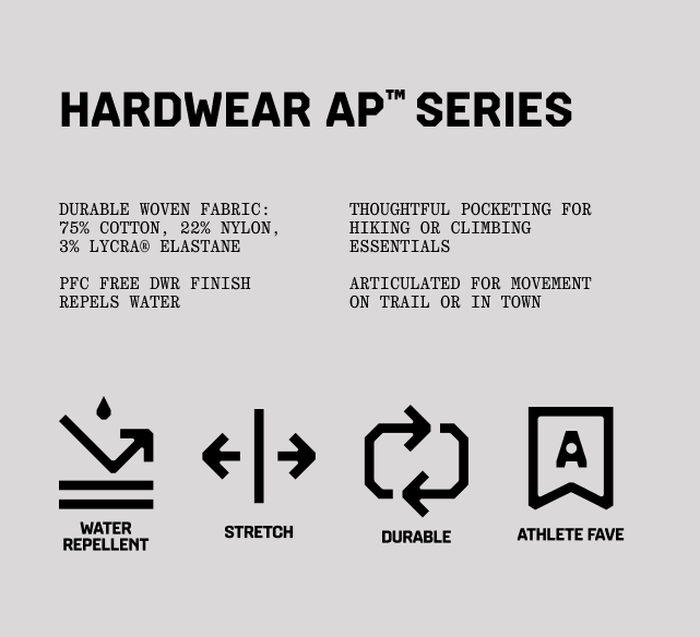 HARDWEAR AP™ SERIES: Durable Woven fabric: 75% Cotton, 22% Nylon, 3% Lycra® Elastane; PFC free DWR finish repels water; Thoughtful pocketing for hiking or climbing essentials; Articulated for movement on trail or in town (Water repellent, Stretch, Durable, Athlete Fav)
