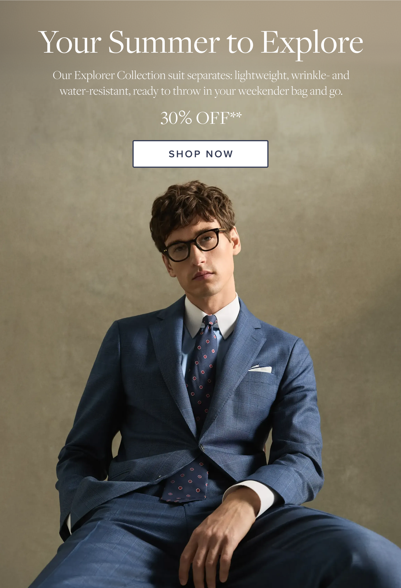 Your Summer to Explore 30% Off Shop Now